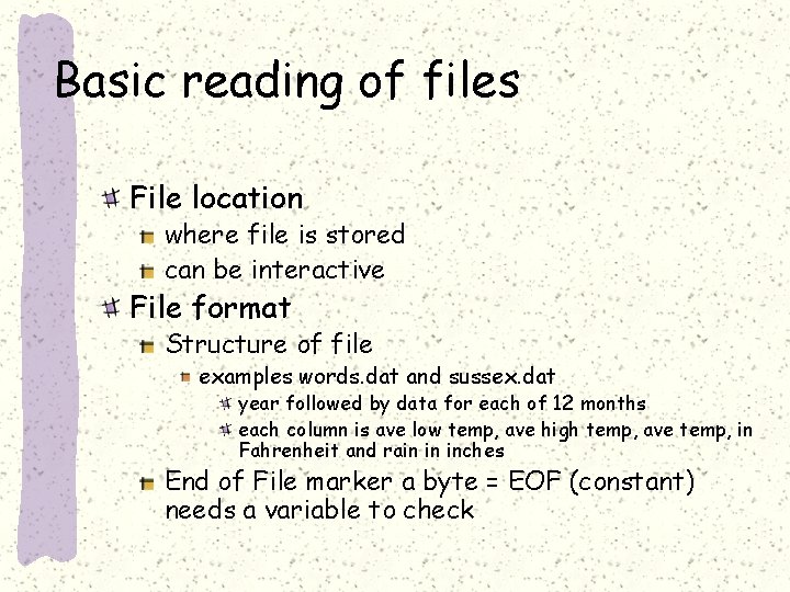 Basic reading of files File location where file is stored can be interactive File