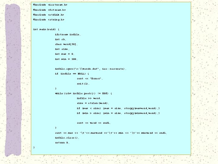 #include <iostream. h> #include <fstream. h> #include <stdlib. h> #include <string. h> int main(void)