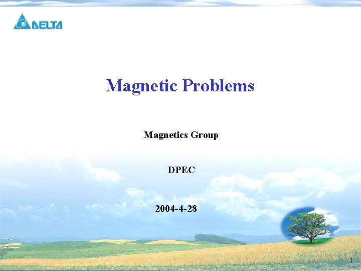 Magnetic Problems Magnetics Group DPEC 2004 -4 -28 1 