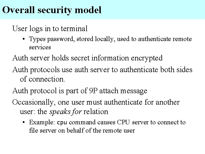 Overall security model User logs in to terminal • Types password, stored locally, used
