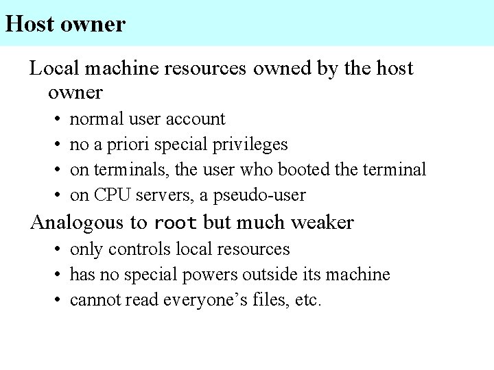 Host owner Local machine resources owned by the host owner • • normal user