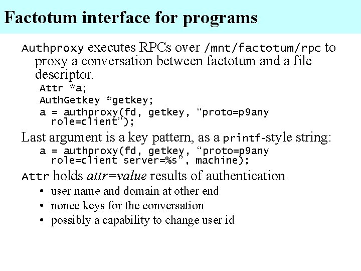 Factotum interface for programs executes RPCs over /mnt/factotum/rpc to proxy a conversation between factotum