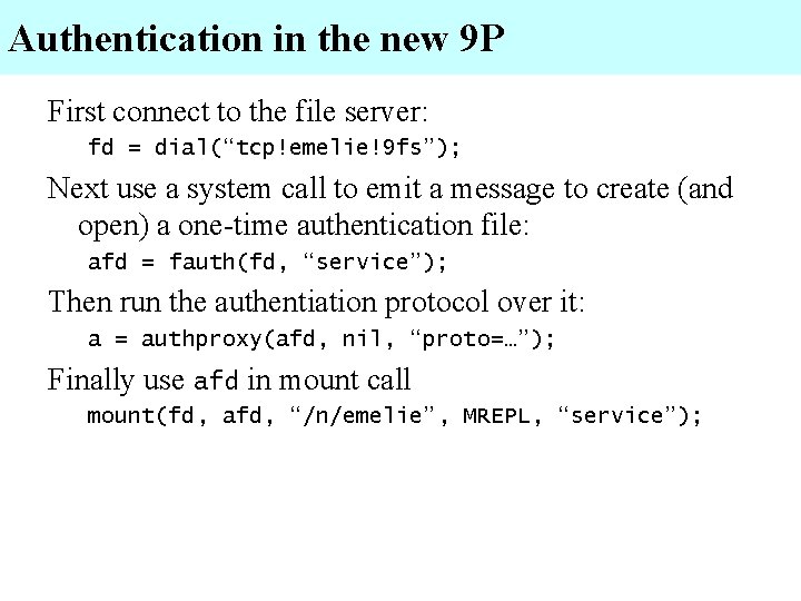 Authentication in the new 9 P First connect to the file server: fd =