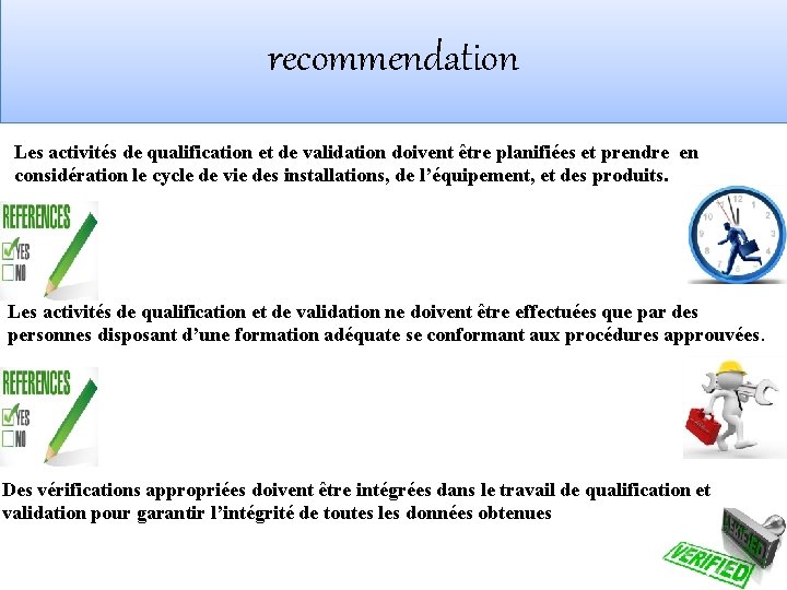 recommendation Les activités de qualification et de validation doivent être planifiées et prendre en