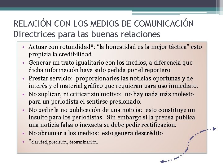 RELACIÓN CON LOS MEDIOS DE COMUNICACIÓN Directrices para las buenas relaciones • Actuar con RELACIÓN CON LOS MEDIOS DE COMUNICACIÓN Directrices para las buenas relaciones • Actuar con