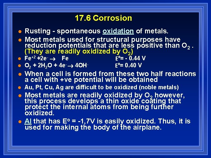 17. 6 Corrosion l l Rusting - spontaneous oxidation of metals. Most metals used 17. 6 Corrosion l l Rusting - spontaneous oxidation of metals. Most metals used