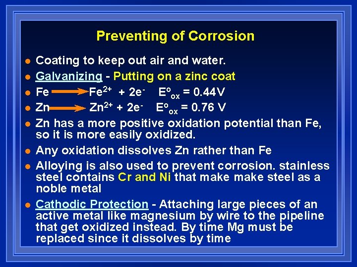 Preventing of Corrosion l l l l Coating to keep out air and water. Preventing of Corrosion l l l l Coating to keep out air and water.