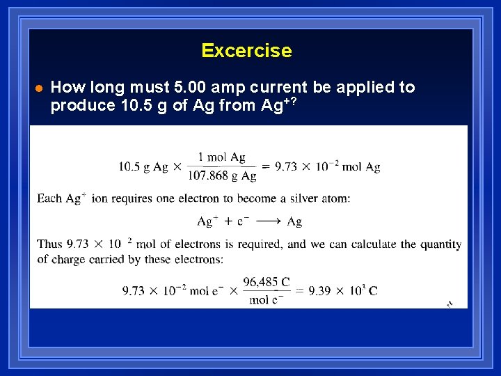 Excercise l How long must 5. 00 amp current be applied to produce 10. Excercise l How long must 5. 00 amp current be applied to produce 10.