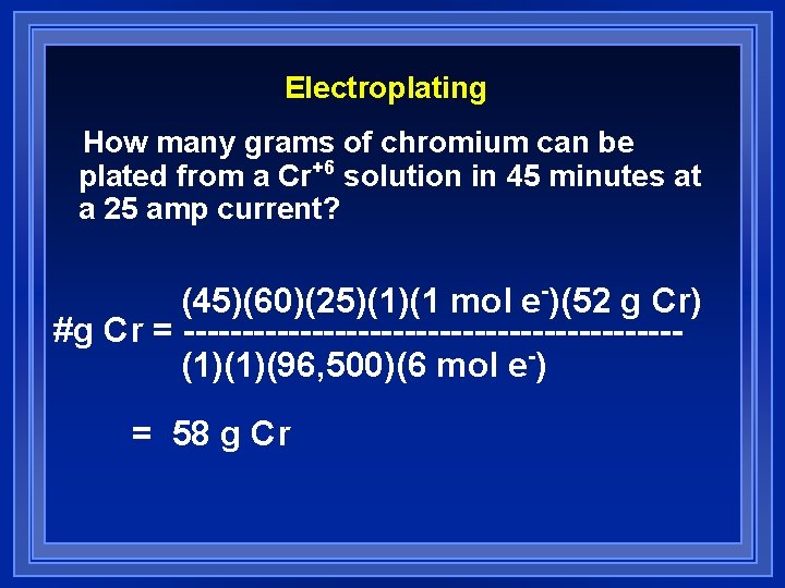 Electroplating How many grams of chromium can be plated from a Cr+6 solution in Electroplating How many grams of chromium can be plated from a Cr+6 solution in