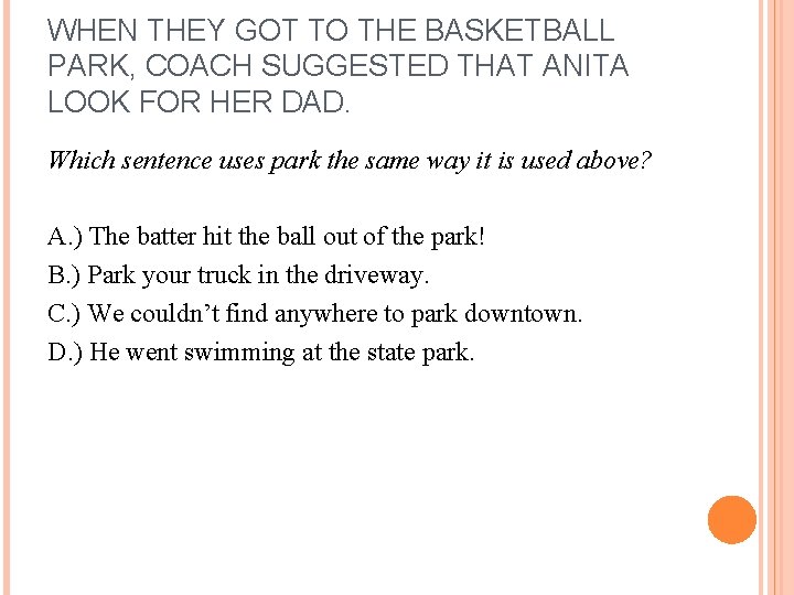 WHEN THEY GOT TO THE BASKETBALL PARK, COACH SUGGESTED THAT ANITA LOOK FOR HER WHEN THEY GOT TO THE BASKETBALL PARK, COACH SUGGESTED THAT ANITA LOOK FOR HER