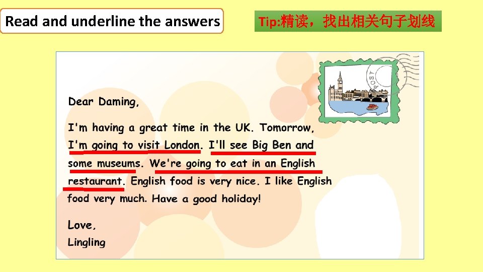 Read and underline the answers Tip: 精读，找出相关句子划线 