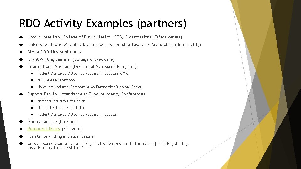 RDO Activity Examples (partners) Opioid Ideas Lab (College of Public Health, ICTS, Organizational Effectiveness)