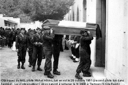 Obsèques du Md. L pilote Michel Alhinc, tué en vol le 29 octobre 1961 Obsèques du Md. L pilote Michel Alhinc, tué en vol le 29 octobre 1961