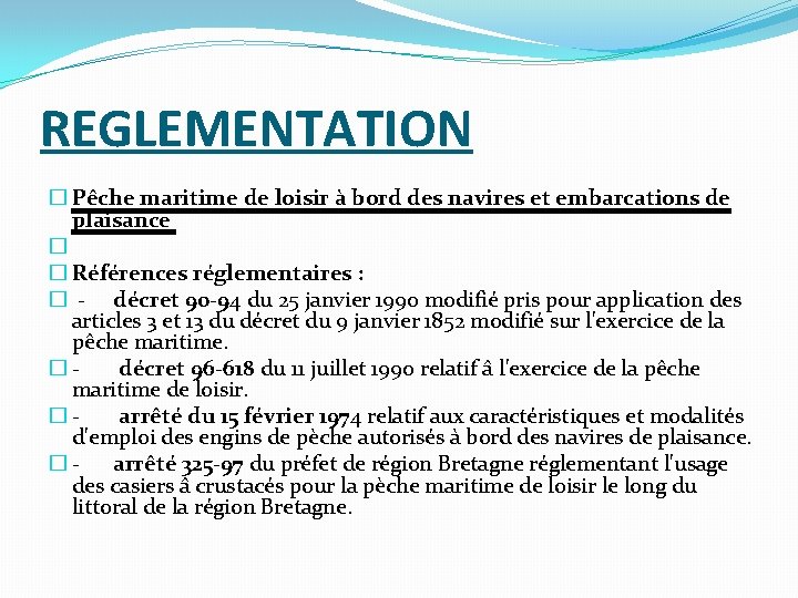 REGLEMENTATION � Pêche maritime de loisir à bord des navires et embarcations de plaisance