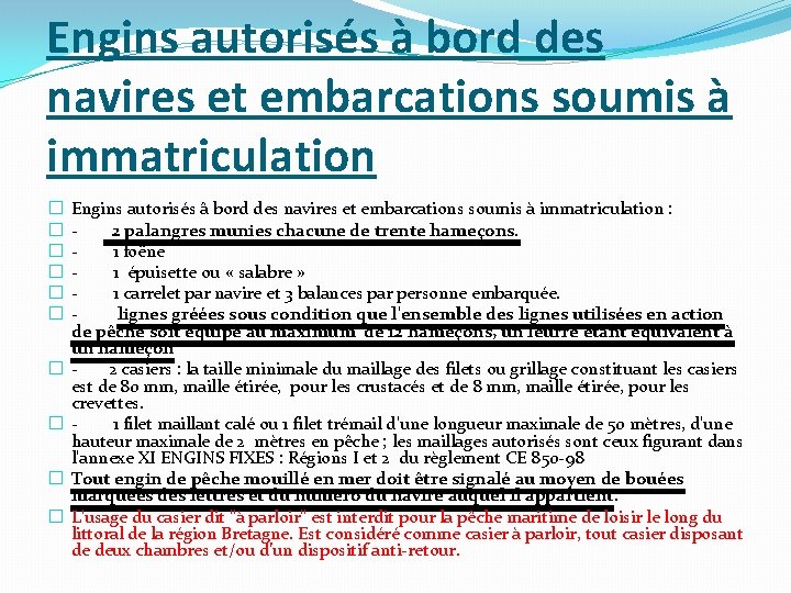 Engins autorisés à bord des navires et embarcations soumis à immatriculation � � �