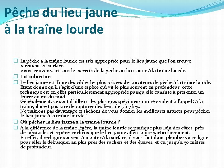 Pêche du lieu jaune à la traîne lourde � La pêche a la traine