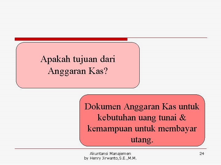 Apakah tujuan dari Anggaran Kas? Dokumen Anggaran Kas untuk kebutuhan uang tunai & kemampuan