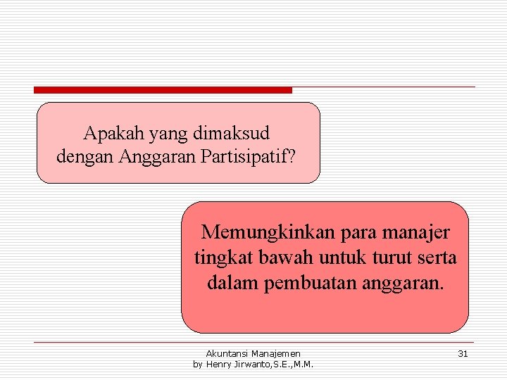 Apakah yang dimaksud dengan Anggaran Partisipatif? Memungkinkan para manajer tingkat bawah untuk turut serta