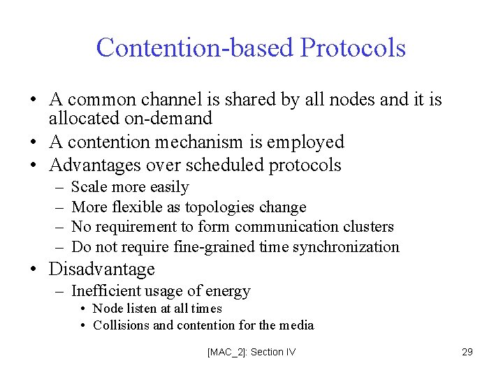 Contention-based Protocols • A common channel is shared by all nodes and it is