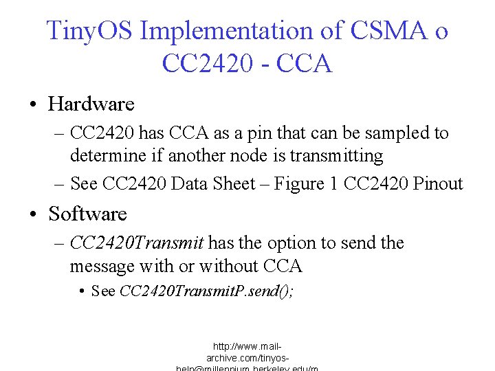 Tiny. OS Implementation of CSMA o CC 2420 - CCA • Hardware – CC