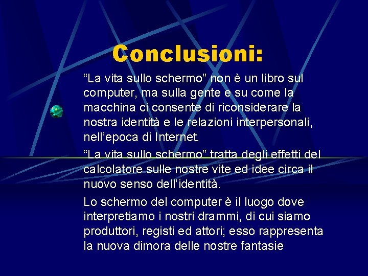 Conclusioni: “La vita sullo schermo” non è un libro sul computer, ma sulla gente