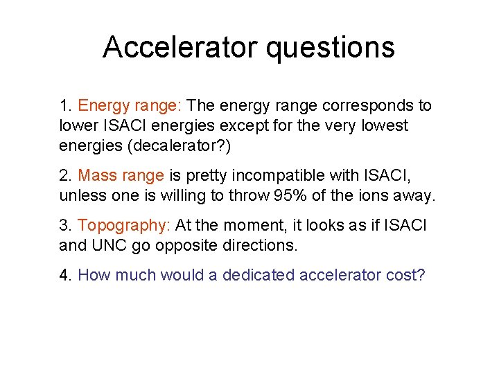 Accelerator questions 1. Energy range: The energy range corresponds to lower ISACI energies except