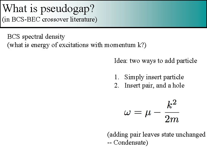 What is pseudogap? (in BCS-BEC crossover literature) BCS spectral density (what is energy of
