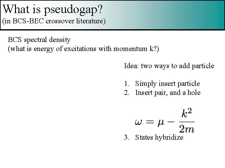 What is pseudogap? (in BCS-BEC crossover literature) BCS spectral density (what is energy of