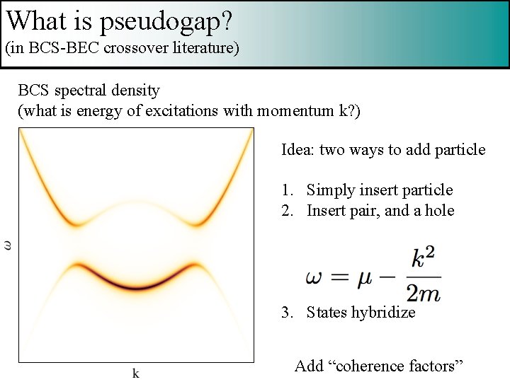 What is pseudogap? (in BCS-BEC crossover literature) BCS spectral density (what is energy of