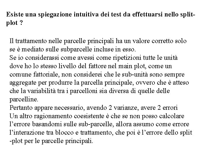 Esiste una spiegazione intuitiva dei test da effettuarsi nello splitplot ? Il trattamento nelle