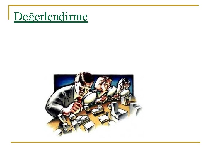 Değerlendirme Değerlendirme