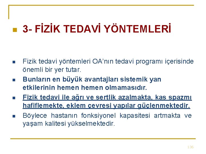 n n n 3 - FİZİK TEDAVİ YÖNTEMLERİ Fizik tedavi yöntemleri OA’nın tedavi programı n n n 3 - FİZİK TEDAVİ YÖNTEMLERİ Fizik tedavi yöntemleri OA’nın tedavi programı