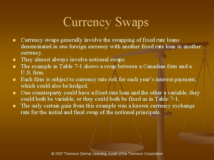 Currency Swaps n n n Currency swaps generally involve the swapping of fixed rate