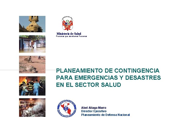 Ministerio de Salud Personas que atendemos Personas PLANEAMIENTO DE CONTINGENCIA PARA EMERGENCIAS Y DESASTRES
