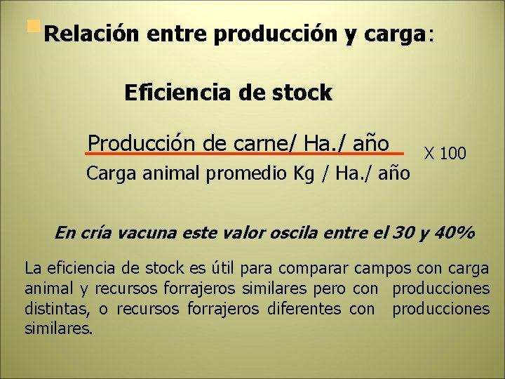 §Relación entre producción y carga: Eficiencia de stock Producción de carne/ Ha. / año