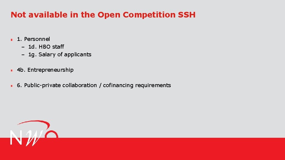 Not available in the Open Competition SSH 1. Personnel – 1 d. HBO staff