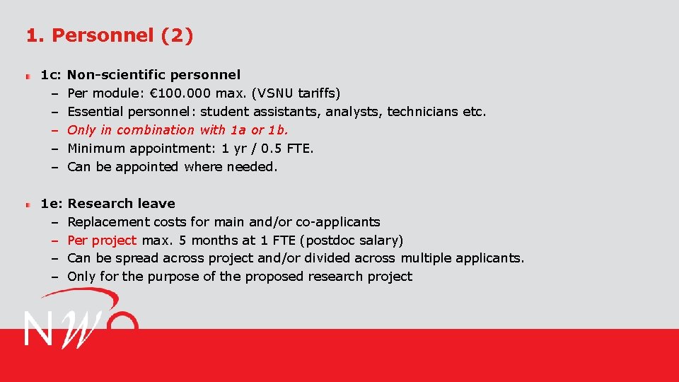 1. Personnel (2) 1 c: – – – Non-scientific personnel Per module: € 100.