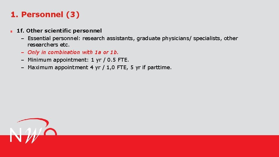 1. Personnel (3) 1 f. Other scientific personnel – Essential personnel: research assistants, graduate