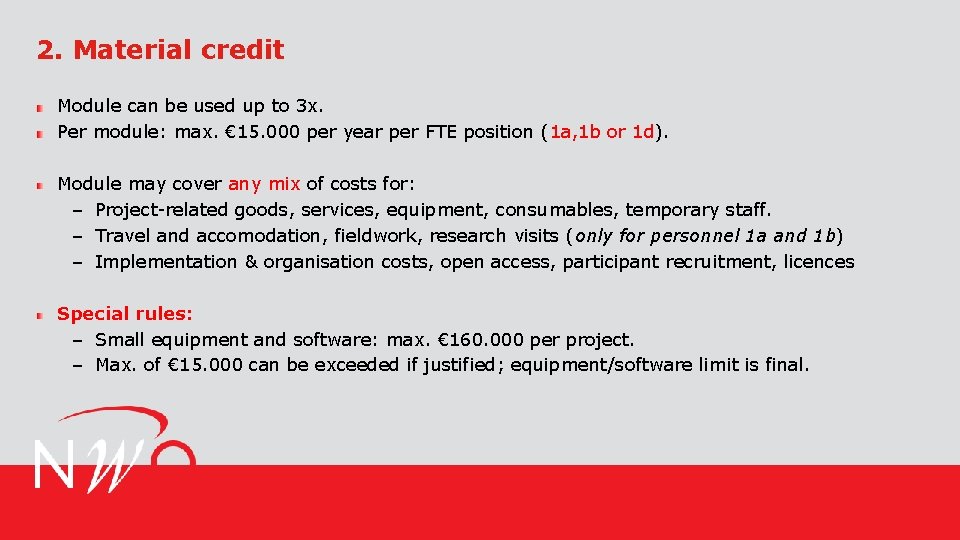 2. Material credit Module can be used up to 3 x. Per module: max.