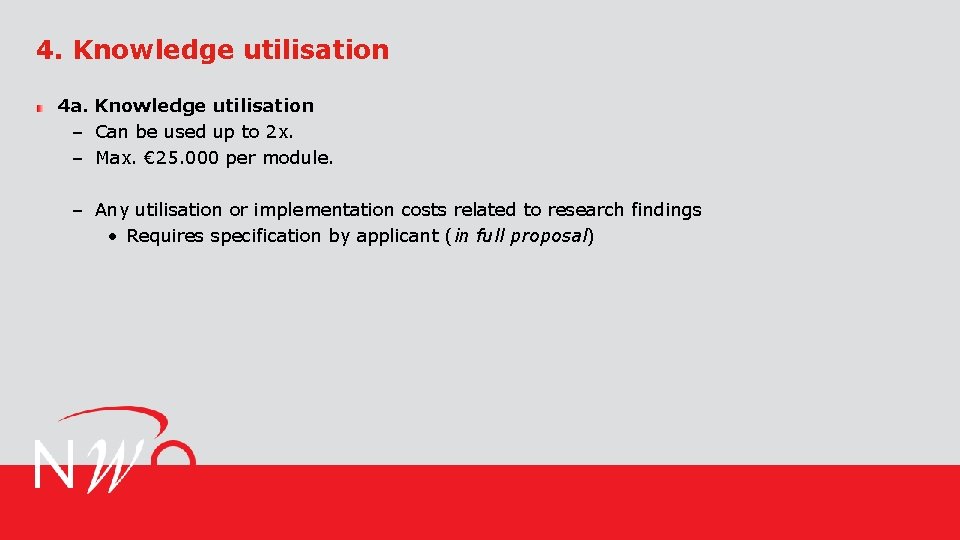 4. Knowledge utilisation 4 a. Knowledge utilisation – Can be used up to 2