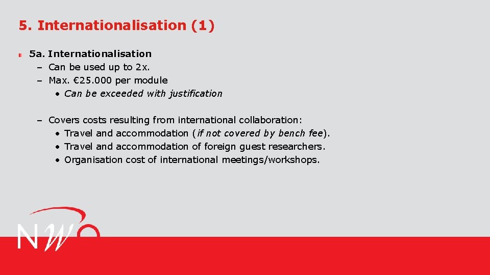 5. Internationalisation (1) 5 a. Internationalisation – Can be used up to 2 x.