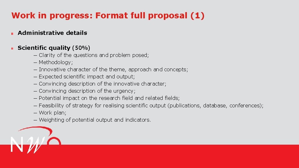 Work in progress: Format full proposal (1) Administrative details Scientific quality (50%) ─ ─