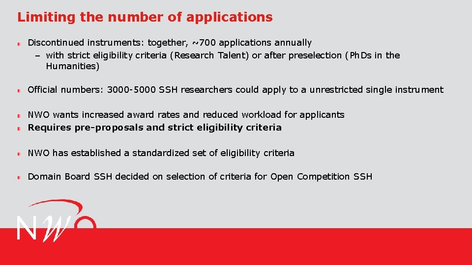 Limiting the number of applications Discontinued instruments: together, ~700 applications annually – with strict