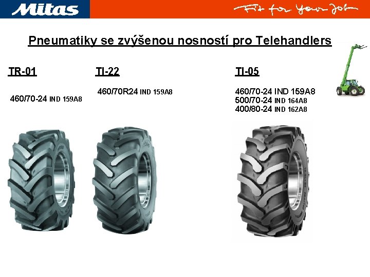 Pneumatiky se zvýšenou nosností pro Telehandlers TR-01 460/70 -24 IND 159 A 8 TI-22
