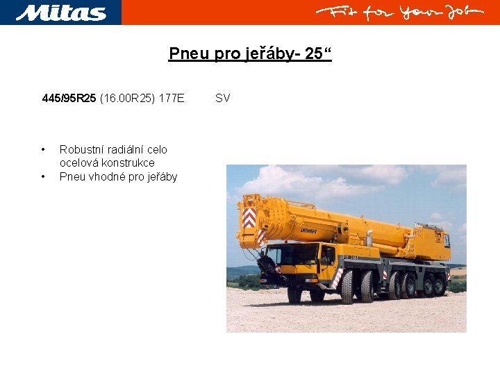 Pneu pro jeřáby- 25“ 445/95 R 25 (16. 00 R 25) 177 E •