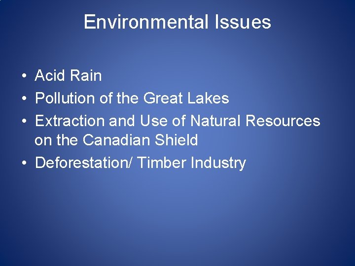 Environmental Issues • Acid Rain • Pollution of the Great Lakes • Extraction and