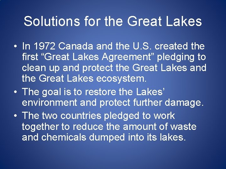 Solutions for the Great Lakes • In 1972 Canada and the U. S. created