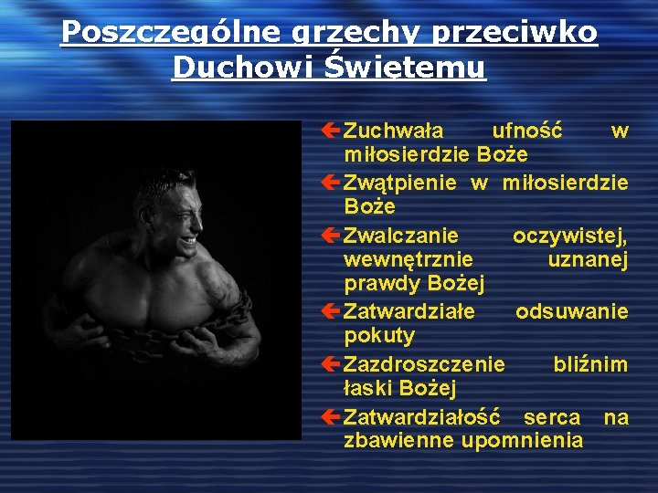 Poszczególne grzechy przeciwko Duchowi Świętemu ç Zuchwała ufność w miłosierdzie Boże ç Zwątpienie w