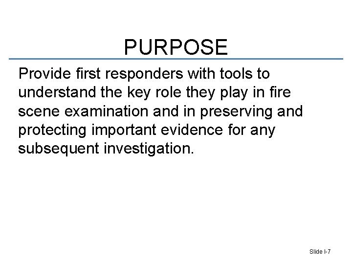 PURPOSE Provide first responders with tools to understand the key role they play in