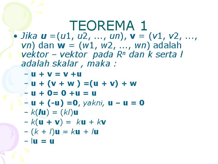 TEOREMA 1 • Jika u =(u 1, u 2, . . . , un),